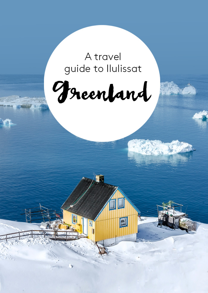 Ilulissat Greenland travel guide