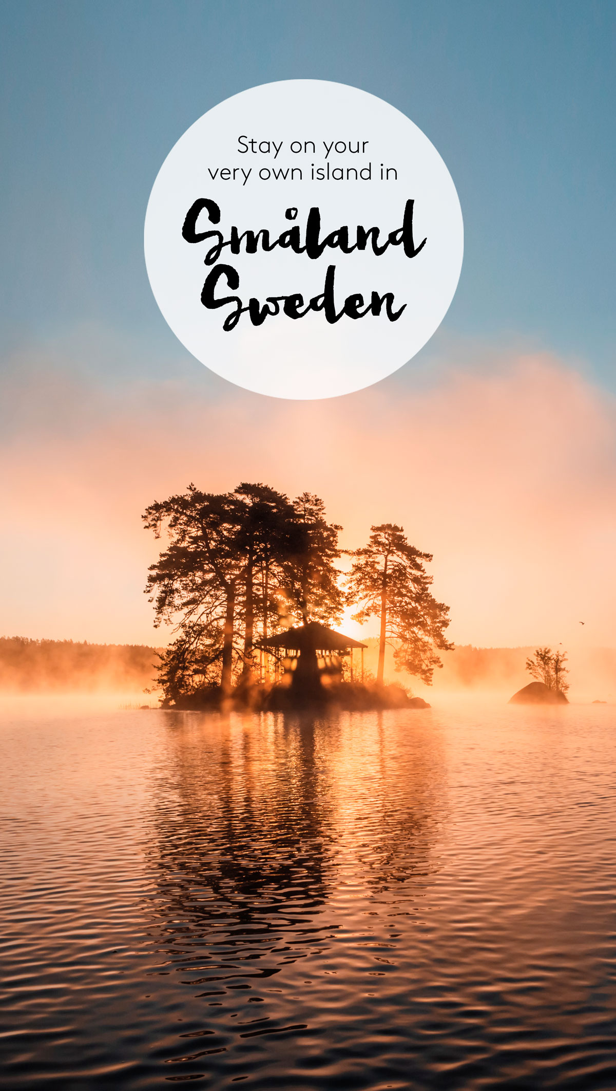 Småland Sweden / stay in your very own island